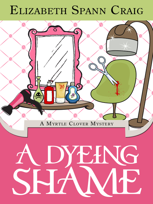 Title details for A Dyeing Shame by Elizabeth Spann Craig - Available